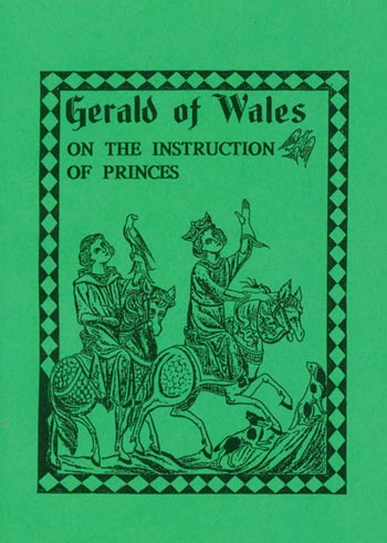 See new edition Gerald of Wales on The Instruction of Princes