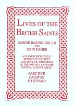 Lives of The British Saints. Volume 5 of 8: Faustus to Gynai