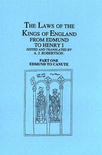 The Laws Of The Kings Of England From Edmund To Canute, Part 1