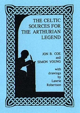The Celtic Sources of the Arthurian Legend