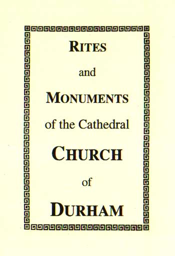 Rites & Monuments of The Cathedral Church of Durham