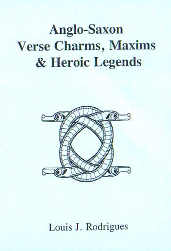 Anglo-Saxon Verse Charms, Maxims & Heroic Legends